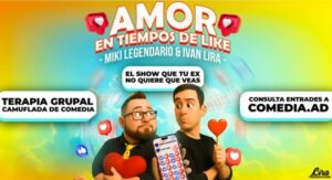 Cartel del espectáculo Amor en tiempos de like con Miki Legendario e Ivan Lira