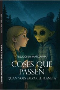 Portada del libro Coses que passen quan vols salvar el planeta con ilustraciones de una niña y un extraterrestre.