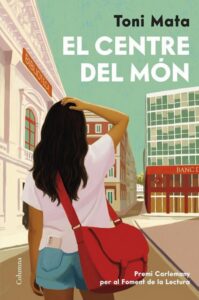 Portada de la novela El centre del món de Toni Mata